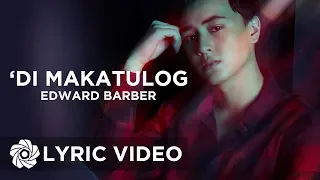 'Di Makatulog - Edward Barber (Lyrics)