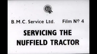 B.M.C. Service Ltd. Film Strip No. 4: Servicing the Nuffield Tractor.