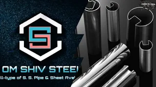 S.S PIPE & S.S SHEET/ RETAIL & WHOLESALE ON RAJKOT/ OM SHIV     STEEL