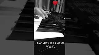 Aashiqui 2 theme song || piano cover ||Subscribe now