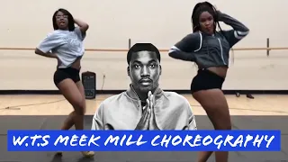 Meek Mill W.T.S. | Original Choreography