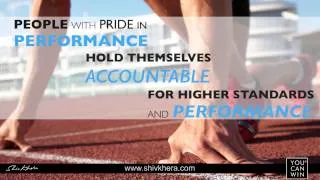 Pride in Performance - An Inspirational Quote By Mr Shiv Khera