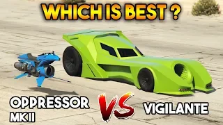 GTA 5 ONLINE : OPPRESSOR MK II VS VIGILANTE (WHICH IS BEST?)