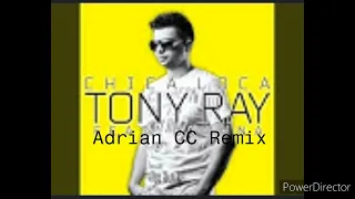 Tony Ray - Chica Loca (feat. Gianna) Adrian CC Remix