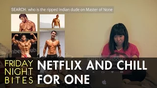 Friday Night Bites - NETFLIX AND CHILL FOR ONE | Comedy Web Series