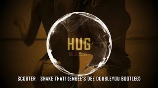 Scooter - Shake That! (Embee's Dee Doubleyou Bootleg)