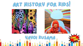 Yayoi Kusama for Kids ! | Art History for Kids