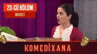 Market | Komedixana 23-cü Bölümdən