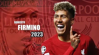 Roberto Firmino 2023 - Amazing Skills & Goals Show