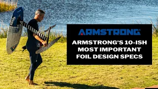 Armstrong's 10ish Most Important Foil Design Specs