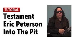 Testament | Into The Pit | Guitar Workshop with Eric Peterson