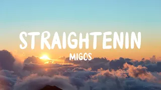 Migos - Straightenin (Lyrics)