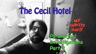 CECIL HOTEL REAL Scary Moments on Film  P2 MY HAUNTED DIARY paranormal