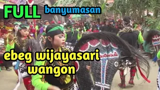 Full kuda kepang banyumasan ebeg wijaya sari live  ulang by gasol