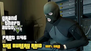 GTA 5 PART #46 THE BUREAU RAID (100% WALKTHROUGH)