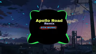 Apollo Road [ Nhạc Dj Remix hay nhất 2019] ĐTN MUSIC