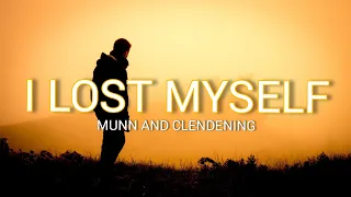 Munn and Anna Clendening - I Lost Myself (lyrics)