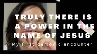 My first demonic encounter.