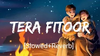 Tera Fitoor [Slowed+Reverb]- Arijit Singh | Nextaudio Music | Textaudio