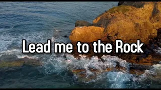 Lead Me to the Rock (Praise and Worship lyric video)