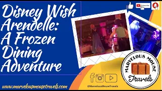 Disney Wish Arendelle: A Frozen Dining Adventure Show