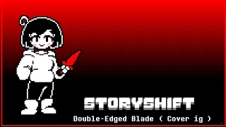 [ STORYSHIFT] - Double-Edged Blade ( cover )