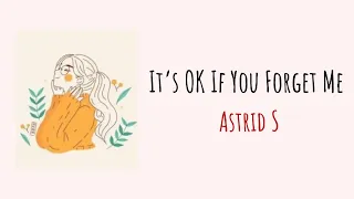 lt's Ok If You Forget Me - Astrid S [lyrics and terjemahan ]🌟