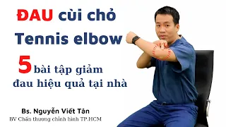 Đau khuỷu tay ( Tennis elbow) bắt nguồn từ đâu và các bài tập tại nhà giúp giảm đau hiệu quả