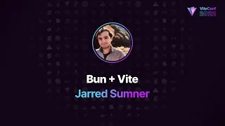 Bun + Vite, Jarred Sumner, ViteConf 2022