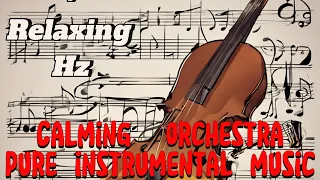 Best Orchestra Music for Relaxation & Stress Relief