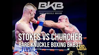 FULL BAREKNUCKLE FIGHT | STOKES Vs. CHURCHER | BKB37