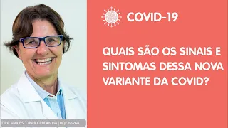 Quais são os sinais e sintomas dessa nova variante da COVID?