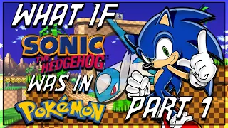 What If Sonic was in Pokemon? Part 1 (April Fools 2022)