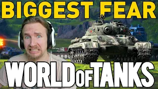 My Biggest FEAR for World of Tanks