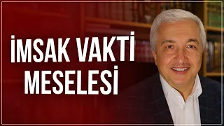 İmsak Vakti Meselesi - Prof.Dr. Mehmet Okuyan