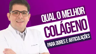 Qual o melhor COLÁGENO para dores nas articulações | Dr Juliano Teles