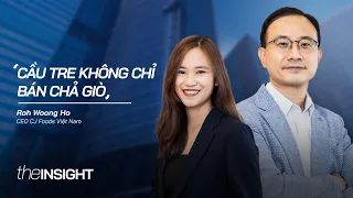 CEO CJ Foods Việt Nam: ‘Cầu Tre không chỉ bán chả giò’ | The Insight