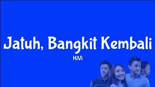 HiVi - Jatuh, Bangkit Kembali (Lirik)