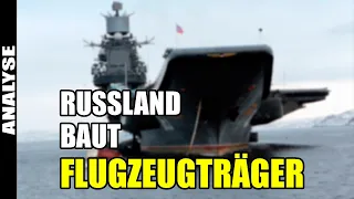 RUSSLAND baut wieder FLUGZEUGTRÄGER