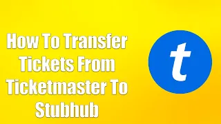 How To Transfer Tickets From Ticketmaster To Stubhub