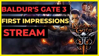 BALDUR'S GATE 3: Launch First Impressions STREAM!