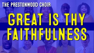 Great is Thy Faithfulness │ The Prestonwood Choir │CBC Praise & Worship │Virtual Choir