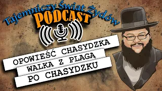 Żydowski sposób na pandemię - Tajemniczy Świat Żydów podcast Opwieść Chasydzka