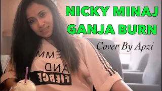 Nicky Minaj Ganja Burn Cover By Apzi