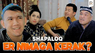 Shapaloq - Erkak nimaga kerak? (hajviy ko'rsatuv)