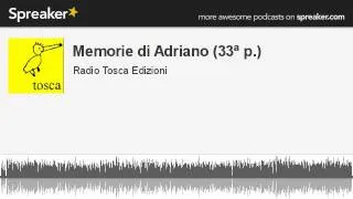 Memorie di Adriano (33ª p.) (creato con Spreaker)