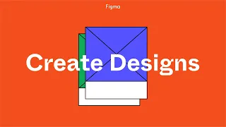 Figma For Beginners: Create designs (2/4)