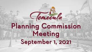 Temecula Planning Commission Meeting - September 1, 2021