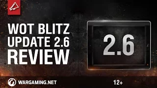 World of Tanks Blitz - Update 2.6 Review