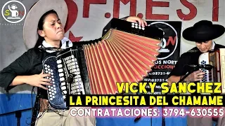 VICKY SANCHEZ - LA PRINCESITA DEL CHAMAME 2018